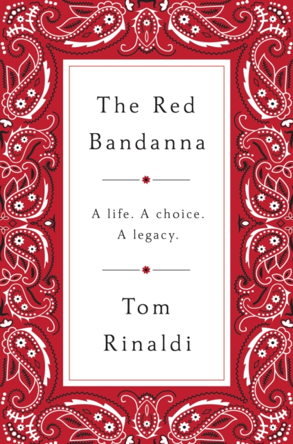 The Red Bandanna : A Life. A Choice. A Legacy., Hardback Book
