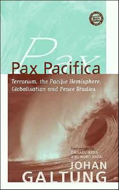 Pax Pacifica : Terrorism, the Pacific Hemisphere, Globalization and Peace Studies, Paperback / softback Book