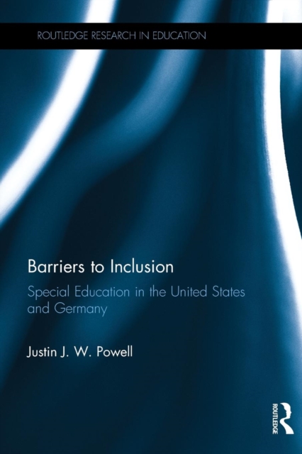 Barriers to Inclusion : Special Education in the United States and Germany, Paperback / softback Book