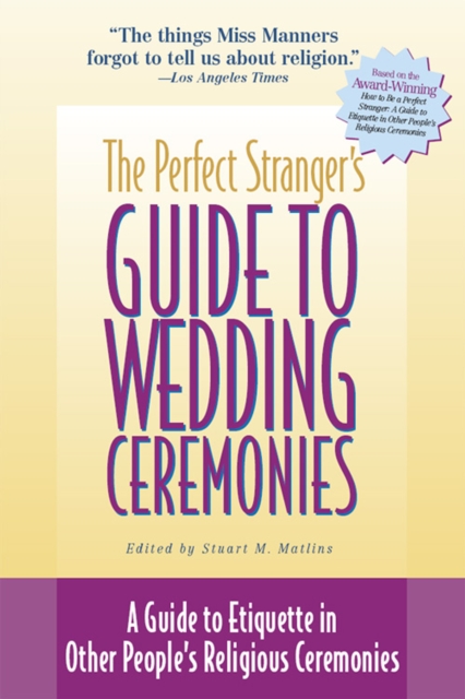 The Perfect Stranger's Guide to Wedding Ceremonies : A Guide to Etiquette in Other People's Religious Ceremonies, EPUB eBook