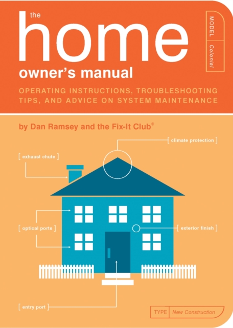 The Home Owner's Manual : Operating Instructions, Troubleshooting Tips, and Advice on System Maintenance, Paperback / softback Book