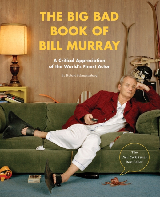 The Big Bad Book of Bill Murray : A Critical Appreciation of the World's Finest Actor, Paperback / softback Book