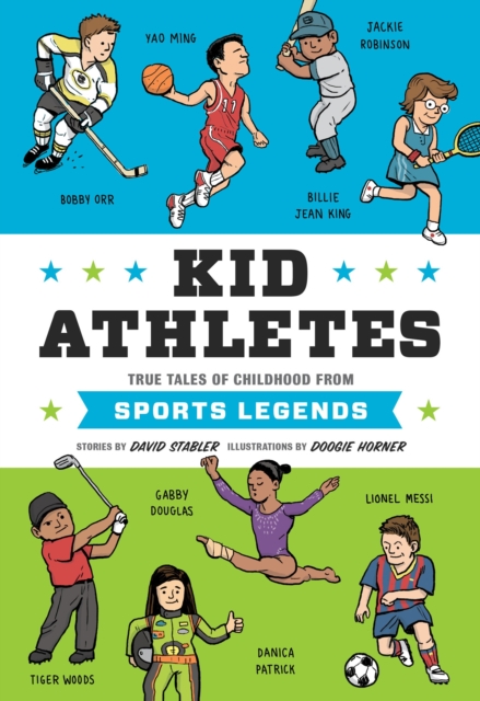 Kid Athletes : True Tales of Childhood from Sports Legends, Hardback Book