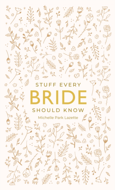 Stuff Every Bride Should Know, Hardback Book