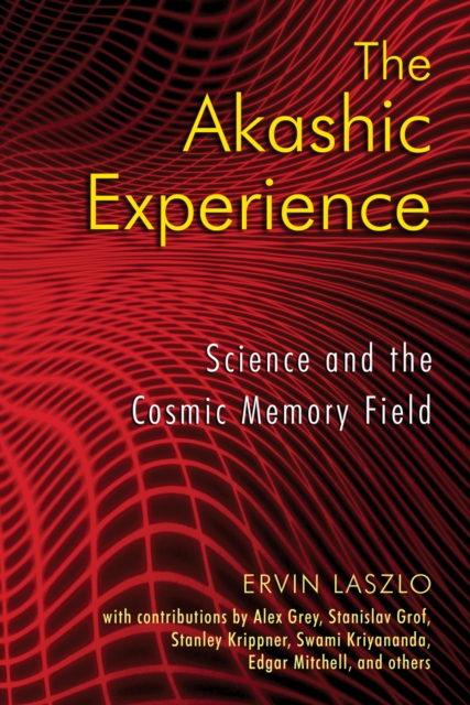 The Akashic Experience : Science and the Cosmic Memory Field, Paperback / softback Book