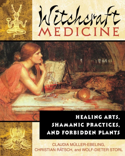Witchcraft Medicine : Healing Arts, Shamanic Practices, and Forbidden Plants, EPUB eBook