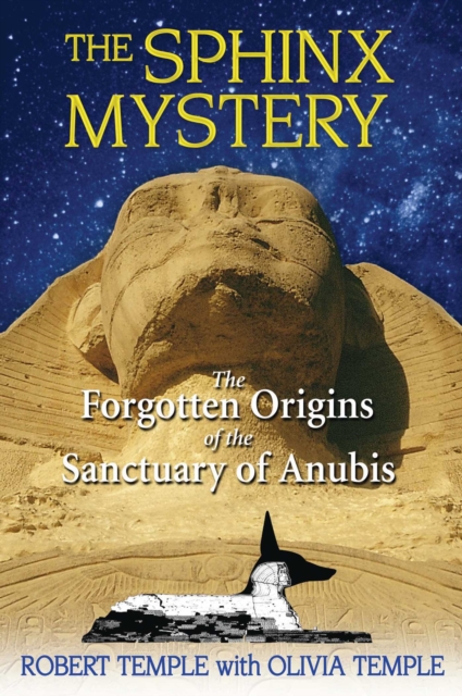 The Sphinx Mystery : The Forgotten Origins of the Sanctuary of Anubis, EPUB eBook
