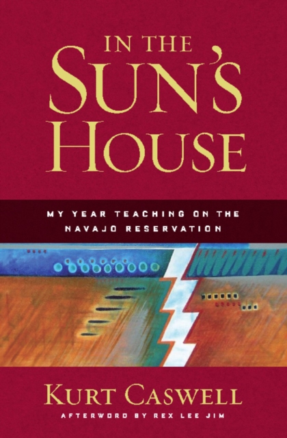 In the Sun's House : My Year Teaching on the Navajo Reservation, Paperback / softback Book