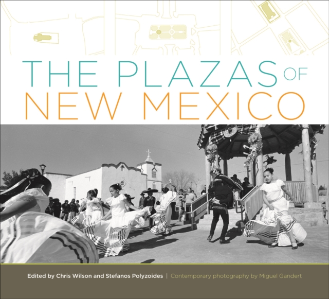 The Plazas of New Mexico, Hardback Book