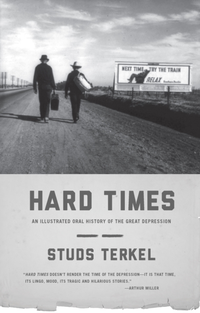 Hard Times : An Illustrated Oral History of the Great Depression, EPUB eBook