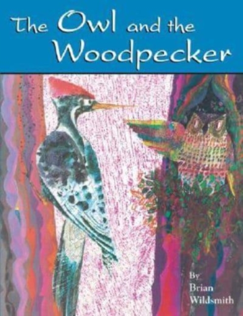 The Owl and the Woodpecker, Paperback / softback Book