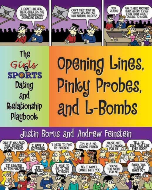 Opening Lines, Pinky Probes And L-bombs : The Girls & Sports Dating and Relationship Playbook, Paperback / softback Book