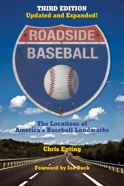 Roadside Baseball: The Locations of America's Baseball Landmarks, Paperback / softback Book