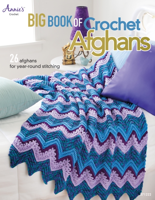 Big Book of Crochet Afghans : 26 Afghans for Year-Round Stitching, EPUB eBook