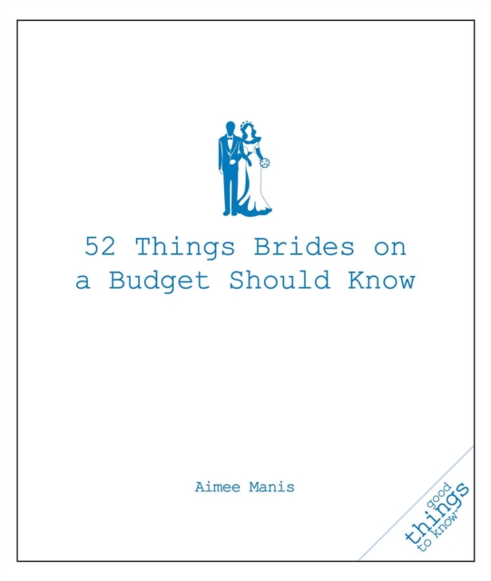 52 Things Brides on a Budget Should Know, Paperback / softback Book