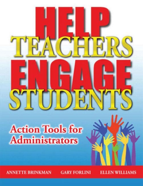Help Teachers Engage Students : Action Tools for Administrators, Paperback / softback Book