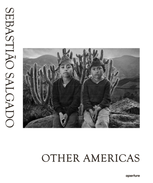 Sebastiao Salgado: Other Americas, Hardback Book
