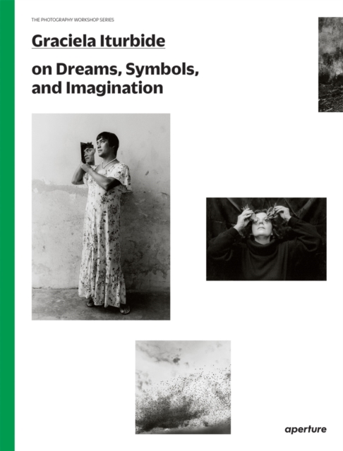 Graciela Iturbide: The Photography Workshop Series, Paperback / softback Book