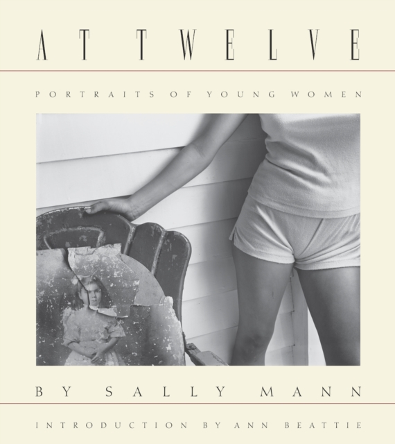Sally Mann: At Twelve, Portraits of Young Women (30th Anniversary Edition), Hardback Book