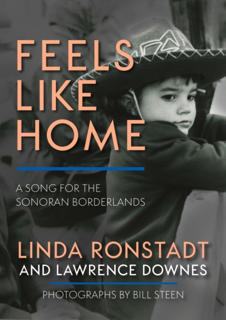 Feels Like Home : A Song for the Sonoran Borderlands, Hardback Book