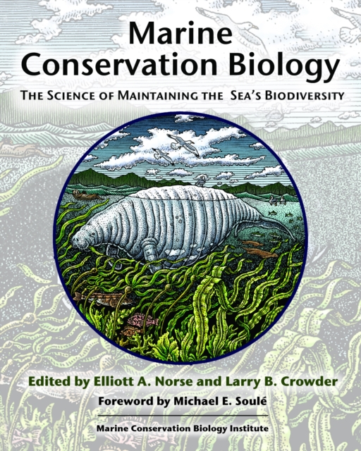 Marine Conservation Biology : The Science of Maintaining the Sea's Biodiversity, EPUB eBook
