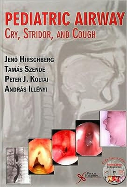 Pediatric Airway : Cry, Stridor, and Cough, Multiple-component retail product Book