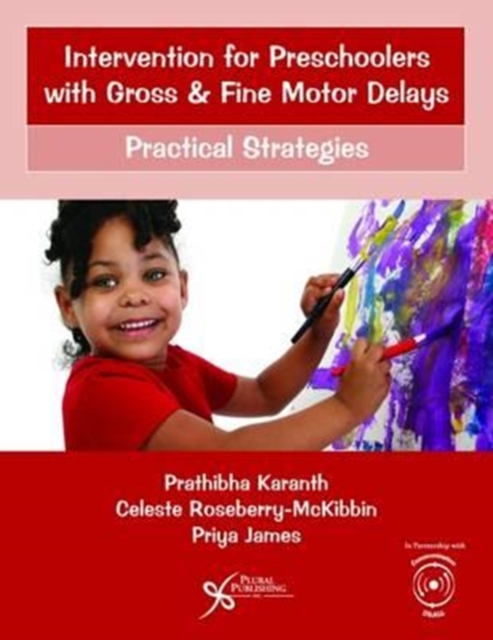 Intervention for Preschoolers with Gross and Fine Motor Delays : Practical Strategies, Paperback / softback Book