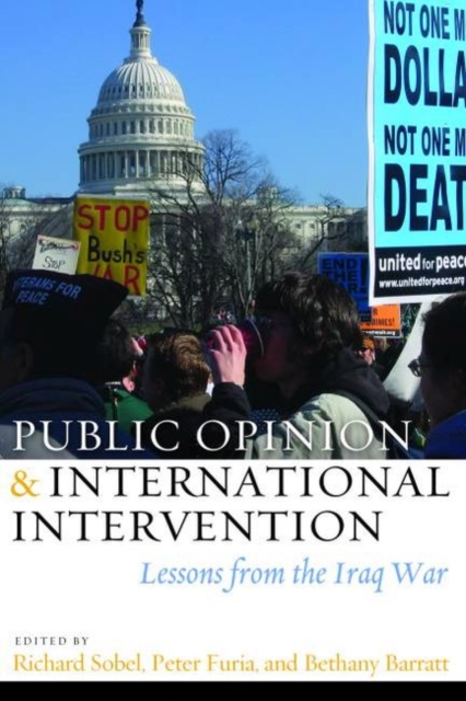 Public Opinion and International Intervention : Lessons from the Iraq War, Hardback Book