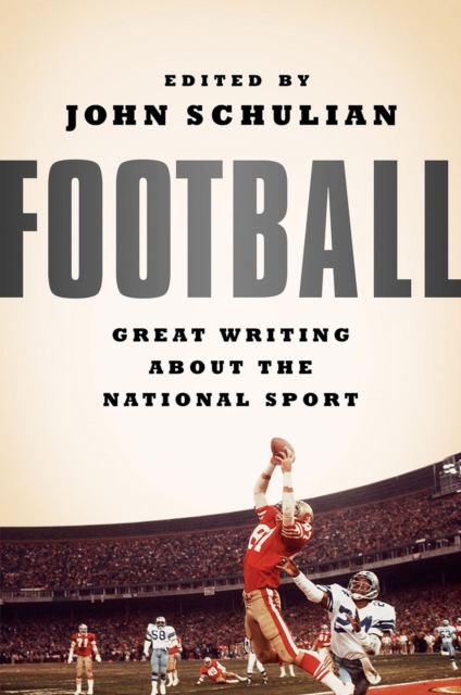 Football: Great Writing About the National Sport, EPUB eBook