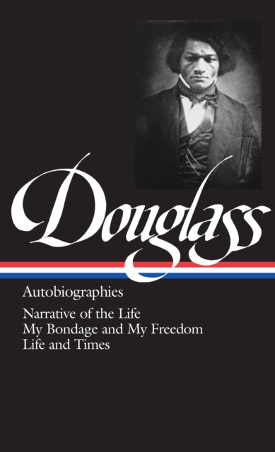 Frederick Douglass: Autobiographies (LOA #68), EPUB eBook