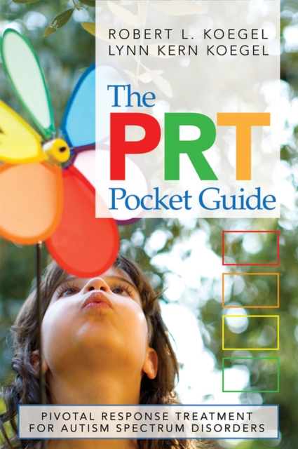 The PRT Pocket Guide : Pivotal Response Treatment for Autism Spectrum Disorders, Paperback / softback Book