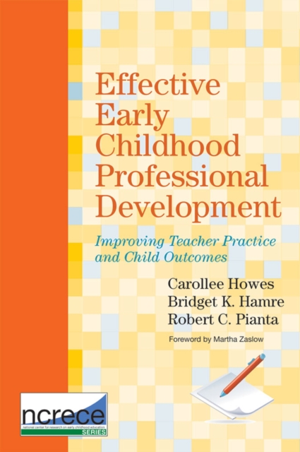Effective Early Childhood Professional Development : Improving Teacher Practice and Child Outcomes, Paperback / softback Book