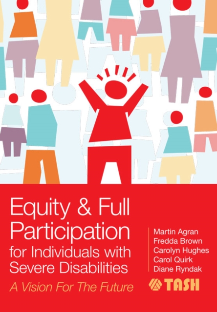 Equity and Full Participation for Individuals with Severe Disabilities : A Vision for the Future, EPUB eBook