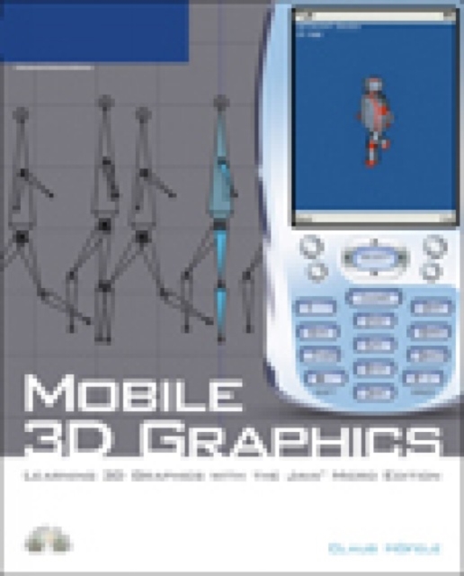 Mobile 3d Graphics : Learning 3D Graphics with the Java Micro Edition, Mixed media product Book