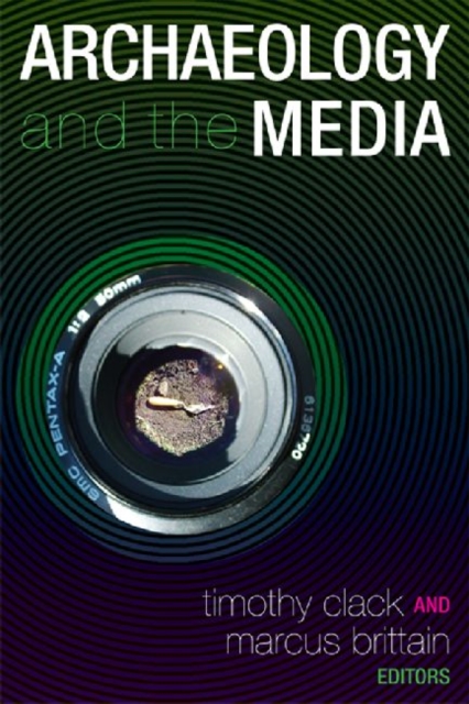 Archaeology and the Media, Paperback / softback Book