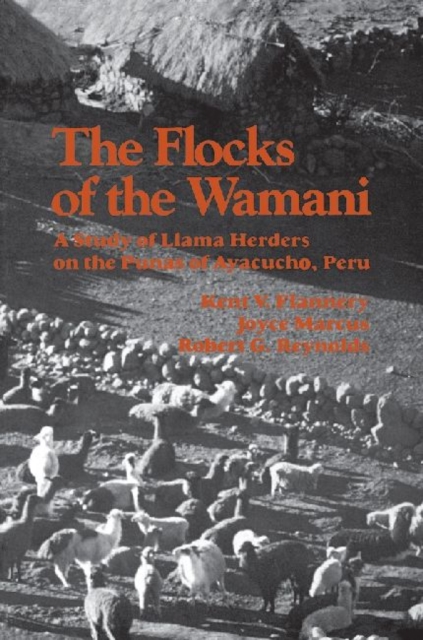 The Flocks of the Wamani : A Study of Llama Herders on the Punas of Ayacucho, Peru, Paperback / softback Book