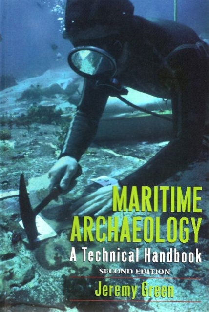 Maritime Archaeology : A Technical Handbook, Second Edition, Hardback Book
