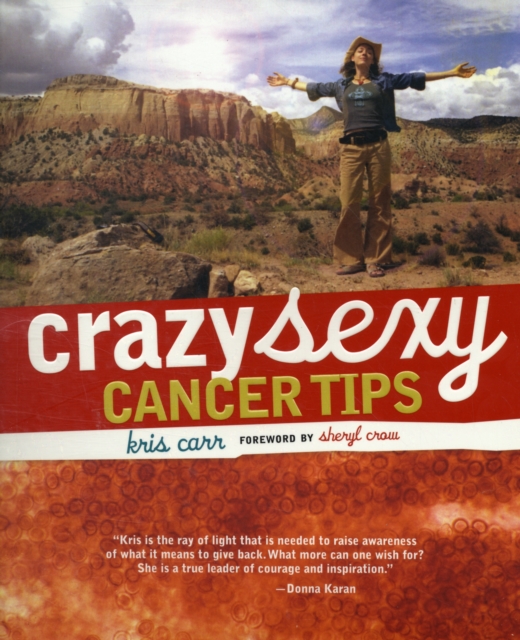 Crazy Sexy Cancer Tips, Paperback / softback Book