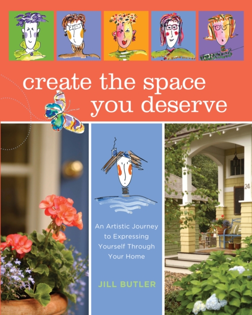 Create the Space You Deserve : An Artistic Journey To Expressing Yourself Through Your Home, Hardback Book