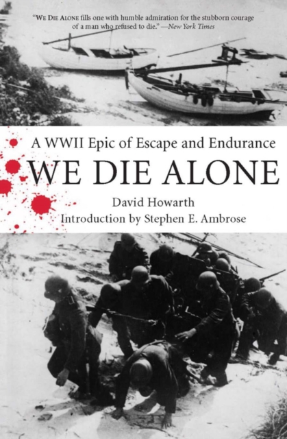 We Die Alone : A WWII Epic of Escape and Endurance, EPUB eBook