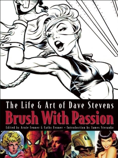 Brush with Passion : The Art and Life of Dave Stevens, Hardback Book