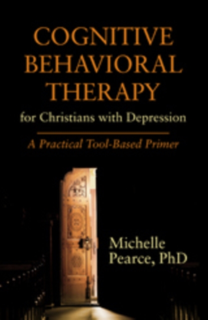 Cognitive Behavioral Therapy for Christians with Depression : A Practical Tool-Based Primer, EPUB eBook