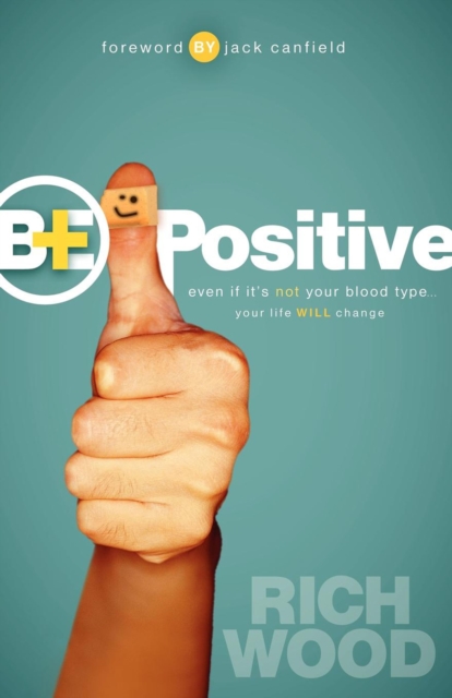 Be Positive : Even If It's Not Your Blood Type, Your Life Will Change, EPUB eBook