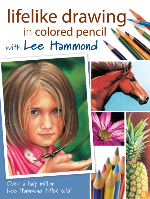 Lifelike Drawing in Colored Pencil with Lee Hammond, Paperback / softback Book
