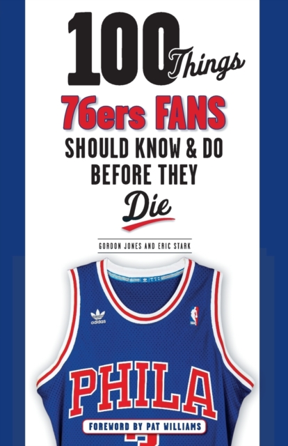 100 Things 76ers Fans Should Know & Do Before They Die, Paperback / softback Book