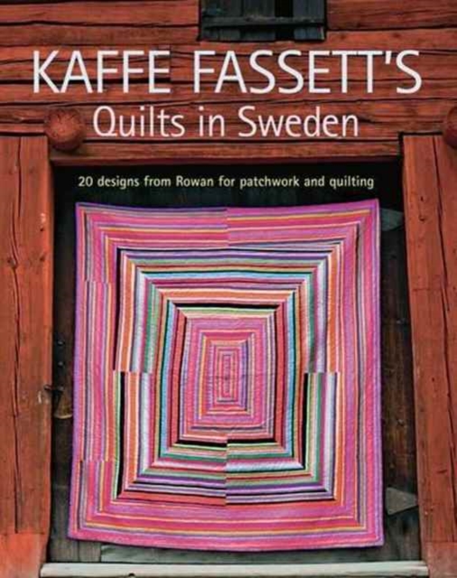 Kaffe Fassett's Quilts in Sweden: 20 Designs from Rowan for Patchwork and Quilting, Paperback / softback Book