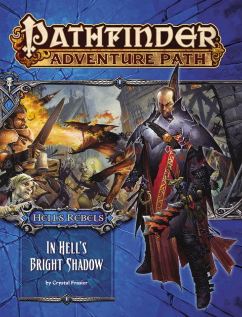Pathfinder Adventure Path: Hell's Rebels Part 1 - In Hell’s Bright Shadow, Paperback / softback Book