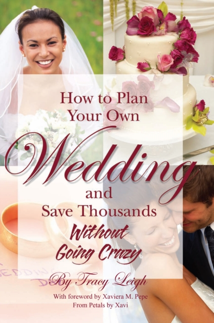How to Plan Your Own Wedding & Save Thousands Without Going Crazy, Paperback / softback Book