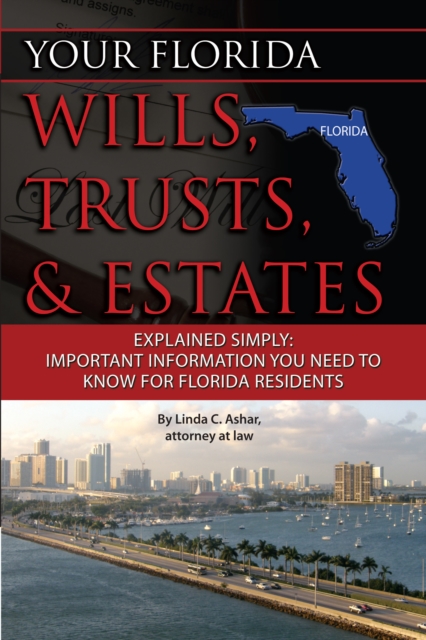 Your Florida Will, Trusts, & Estates Explained : Simply Important Information You Need to Know, EPUB eBook