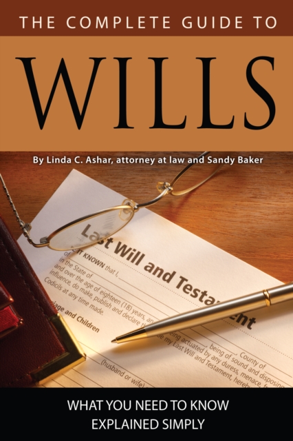 The Complete Guide to Wills : What You Need to Know Explained Simply, EPUB eBook